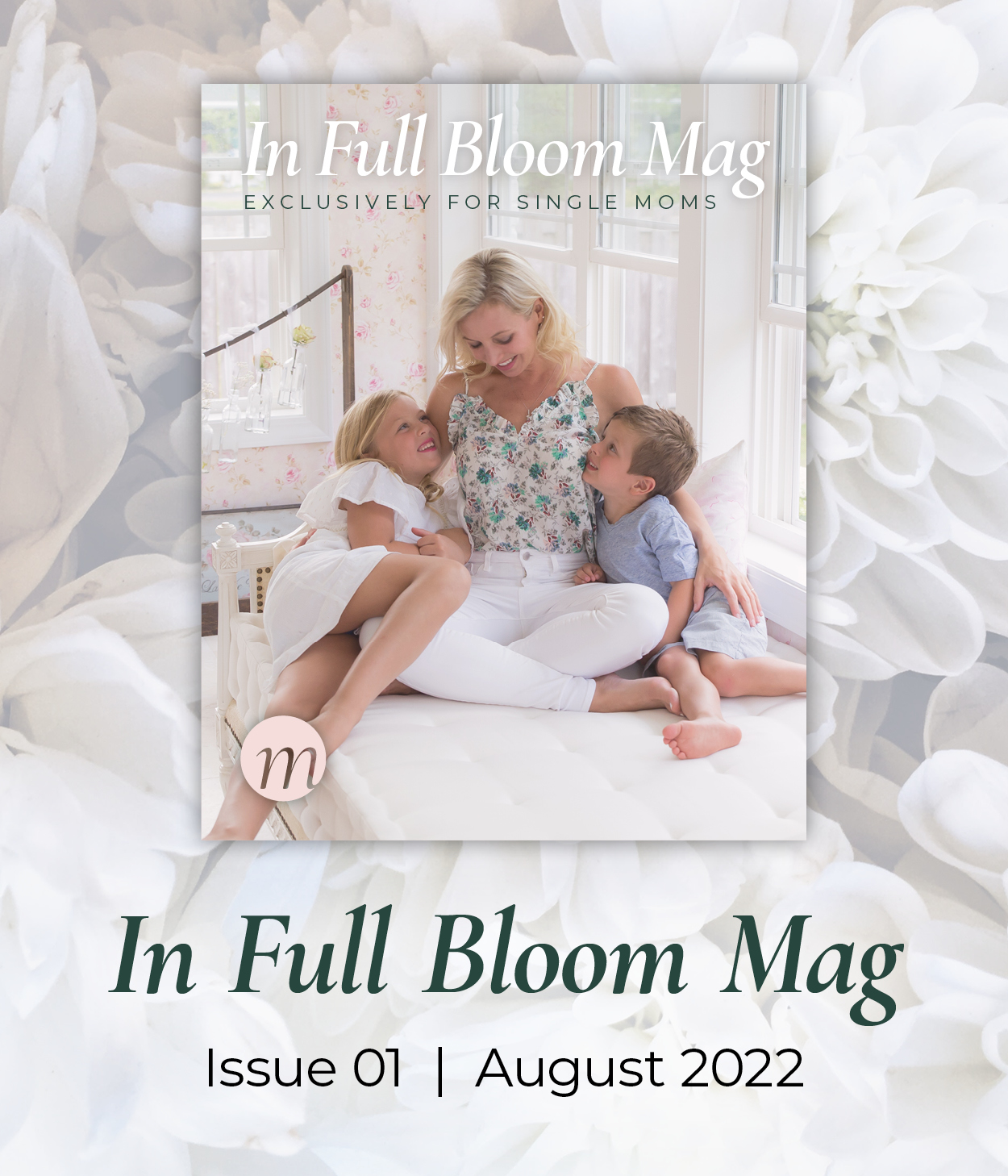 In Full Bloom Mag | Issue 01 | August 2022