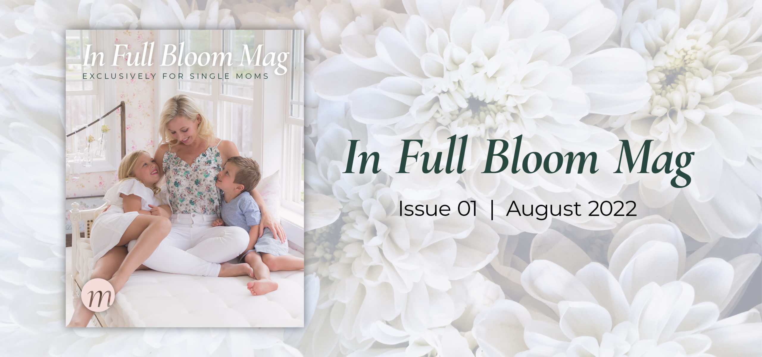 In Full Bloom Mag | Issue 01 | August 2022